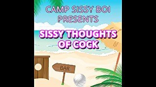 AUDIO ONLY - Camp Sissy Boi presents sissy thoughts of cock