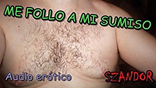 ME FOLLO A MI SUMISO - Audio erótico.