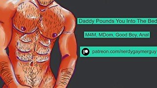 Daddy Pounds You Into The Bed  Erotic Audio For Men