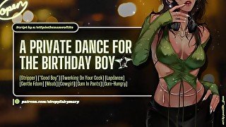 A Private Dance for the Birthday Boy  ASMR  Stripper, "Good Boy", Lapdance, Cum-Hungry