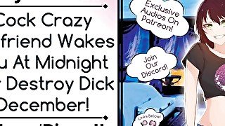 Cock Crazy Girlfriend Wakes You At Midnight For Destroy Dick December!