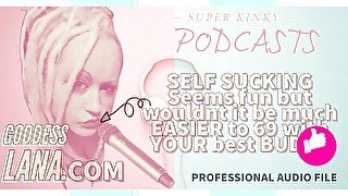 AUDIO ONLY - Kinky podcast 6 self-sucking seems fun but wouldn't it be much easier to 69 with your buddy