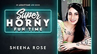 Sheena Rose in Sheena Rose - Super Horny Fun Time