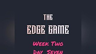 The Edge Game Week Two Day Seven