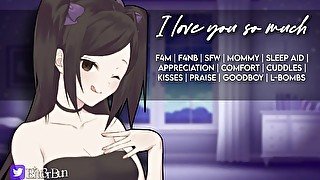 [F4M] [F4NB] I Love You So Much [SFW] [Mommy] [Night time aid]  ASMR Audio