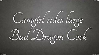 Camgirl rides large Bad Dragon cock