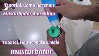 Tutorial. Como hacer un masturbador masculino económico