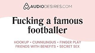 Fucking a famous footballer  Erotic audio porn