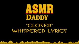 Dirty Talk ASMR - Daddy whispers "Closer" by Nine Inch Nails (sexy song)