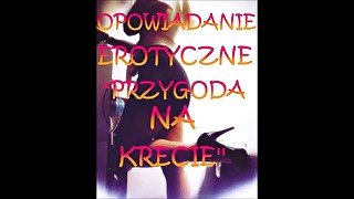 OPOWIADANIE EROTYCZNE ''PRZYGODA NA KRECIE''