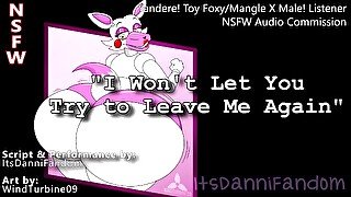 【R18 FNAF Audio RP】 "I Won't Let You Leave Me Again"  Toy Foxy/Mangle X Male! Listener【F4M】