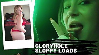 Gloryhole Sloppy Loads