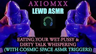 (LEWD ASMR) Eating Your Wet Pussy & Dirty Talk Whispering (With Cosmic Space ASMR Triggers)