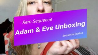 Adam & Eve Unboxing - RemSequence