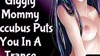 Giggly Mommy Succubus Puts You In A Trance!