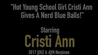 Hot Young School Girl Cristi Ann Gives A Nerd Blue Balls!