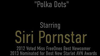 Sweet Solo! Polka Dotted Babe Siri Pornstar Plays With Her Toy Collection!