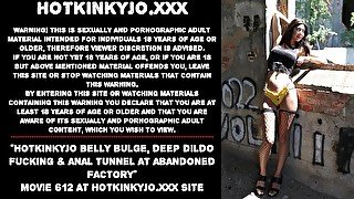 Hotkinkyjo belly bulge, deep dildo fucking & anal tunnel at abandoned factory