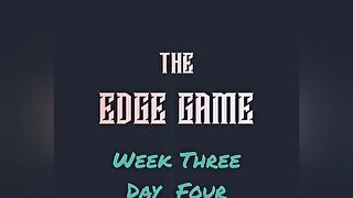 The Edge Game Week Three Day Four