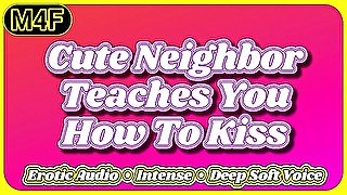 [M4F] Cute Neighbour Teaches You How To Kiss [Friends 2 More?] [Erotic Audio ASMR] [Deep Soft Voice]