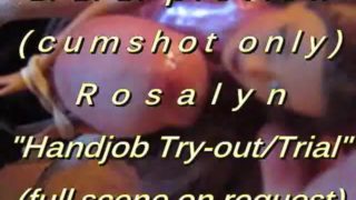 B.B.B.preview: Rosalyn "HJ Trial/Tryout"(cumshot only) SloMo WMV standard d