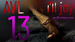 AVL #13 - I'll JOY, you'll gonna CUM