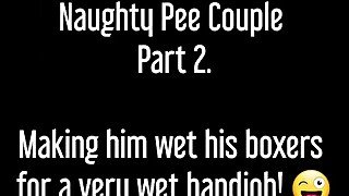 ⭐ Naughty Pee Couple Part 2 - Girlfriend Gives Pissy Wet Handjob And Makes Him Pee And Cum!