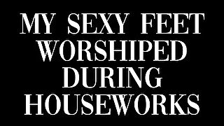 foot worship during houseworks