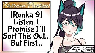 [Renka 9] Listen, I Promise I’ll Sort This Out... But First...