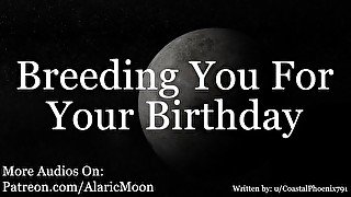 M4F - Breeding You For Your Birthday [Erotic Audio For Women]