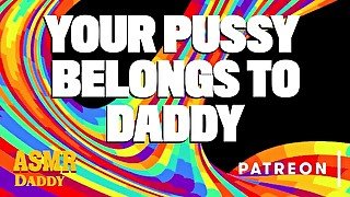 Your Pussy Belongs to Daddy - Fingering Orgasm Audio Porn