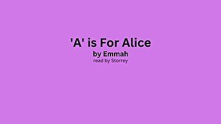 'A' is for Alice by Emmah