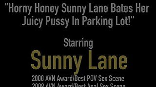 Horny Honey Sunny Lane Bates Her Juicy Pussy In Parking Lot!