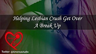 Helping Lesbian Crush Get Over A Break Up [Audio] [F4F]