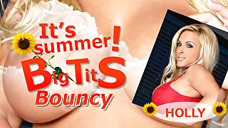 It's Summer Big Tits Bouncy Holly - Holly - Kin8tengoku