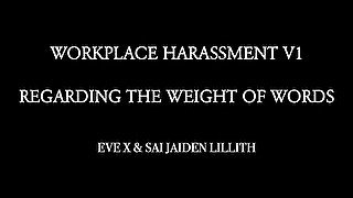 Workplace Harassment v1 Regarding the Weight of Words TEASER (Eve X & Sai Jaiden Lillith)