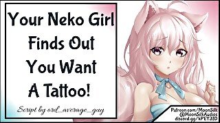 Your Neko Girl Finds Out You Want A Tattoo!