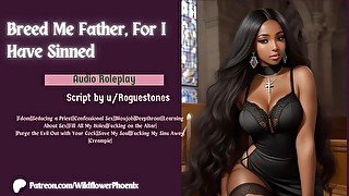 Breed Me Father For I Have Sinned  ASMR Audio Roleplay