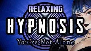 [Mesmerize] You're not alone (Relaxing)