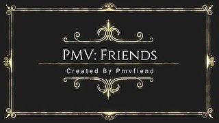 PMV: Friends