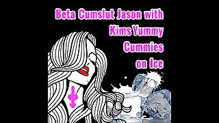 AUDIO ONLY - Beta cumslut Jason with Kims yummy cummies on ice