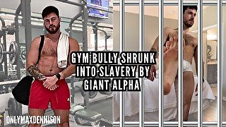 Gym bully shrunk into slavery by alpha