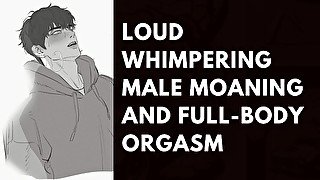 Loud Whimpering Male Moaning and Full-Body Orgasm  heavy breathing asmr #2