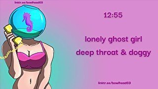 Audio: Lonely Ghost Girl Deep Throat & Doggy