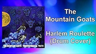 The Mountain Goats - "Harlem Roulette" Drum Cover