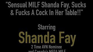 Sensual MILF Shanda Fay, Sucks &amp; Fucks A Cock In Her Table!