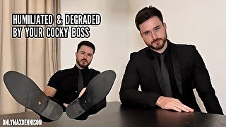 Humiliated & degraded by your cocky boss