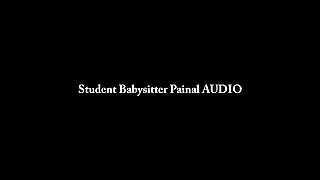 Student Babysitter Painal AUDIO