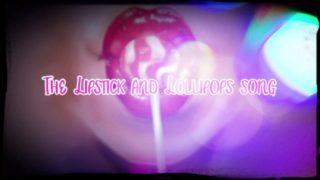 The Lipstick and Lollipops Song