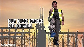 Builder bully coworker boot domination